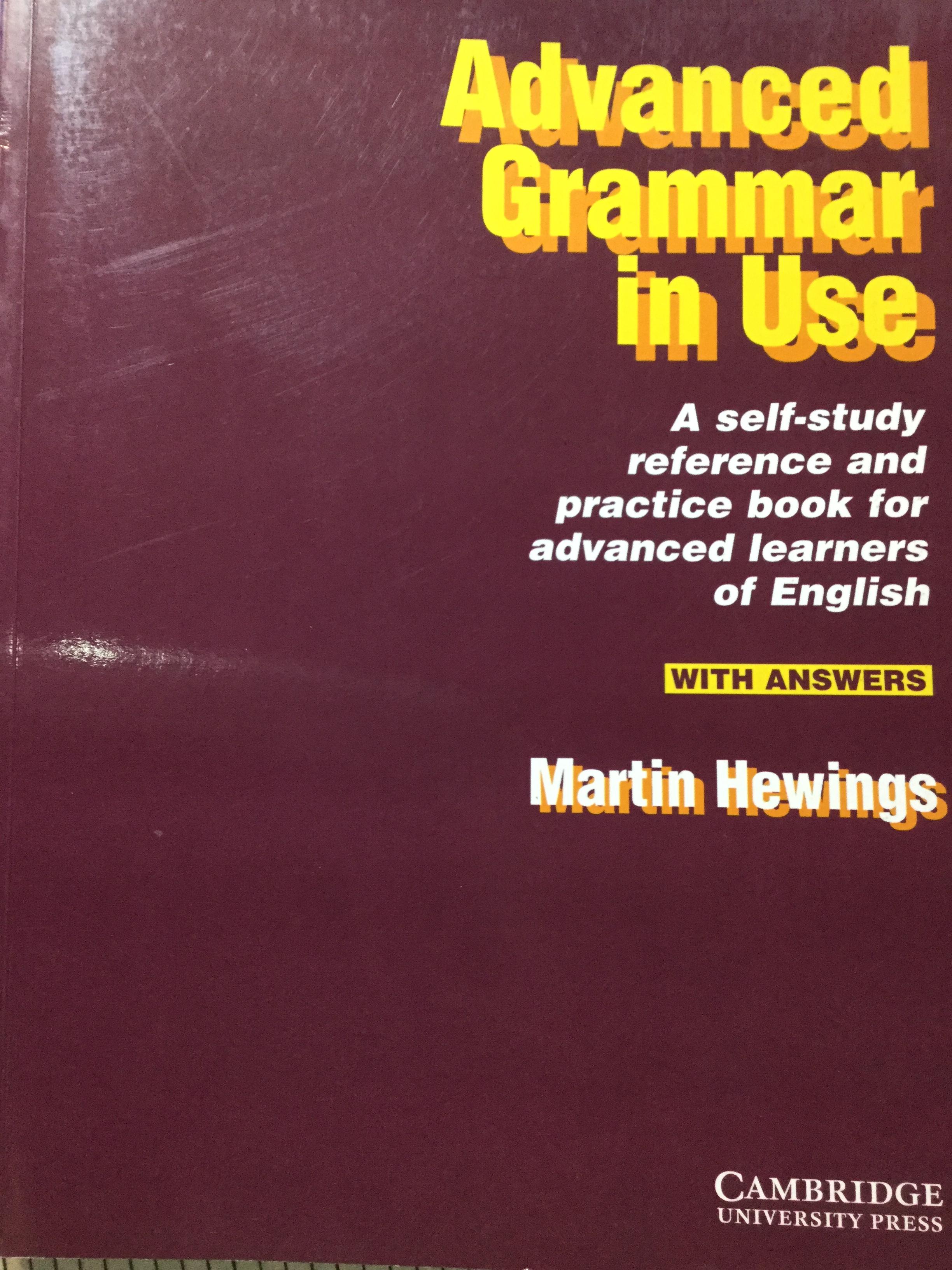 Advanced Grammar in Use. A self -Study reference and practice book for advanced learners of English. With Answers ผู้เขียน Martin Hewings. by Cambridge University 3 กก.