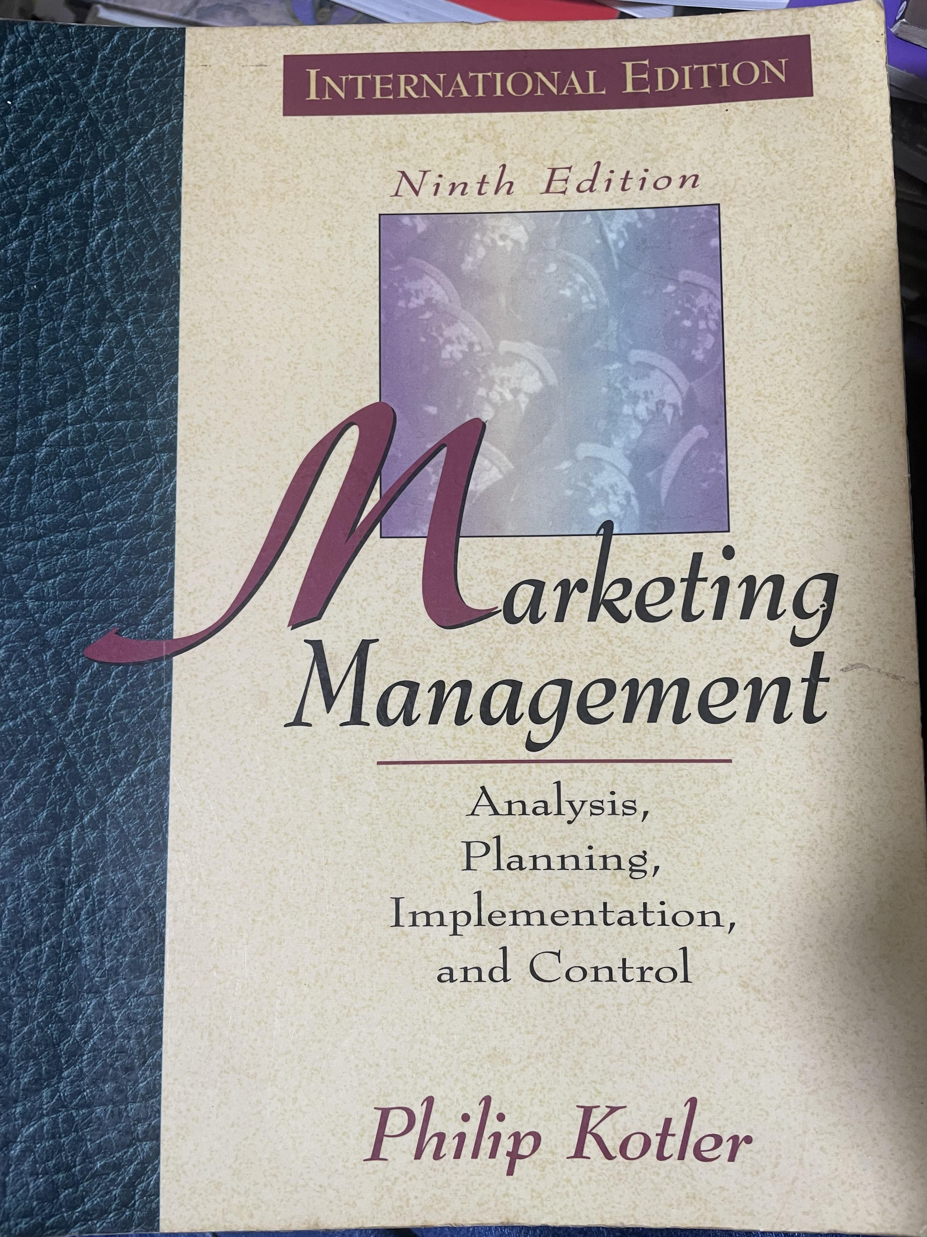 Marketing Management. Analysis , Planning , Implementation , and Communication Control ผู้เขียน Philip Kotler 6,500 กรัม