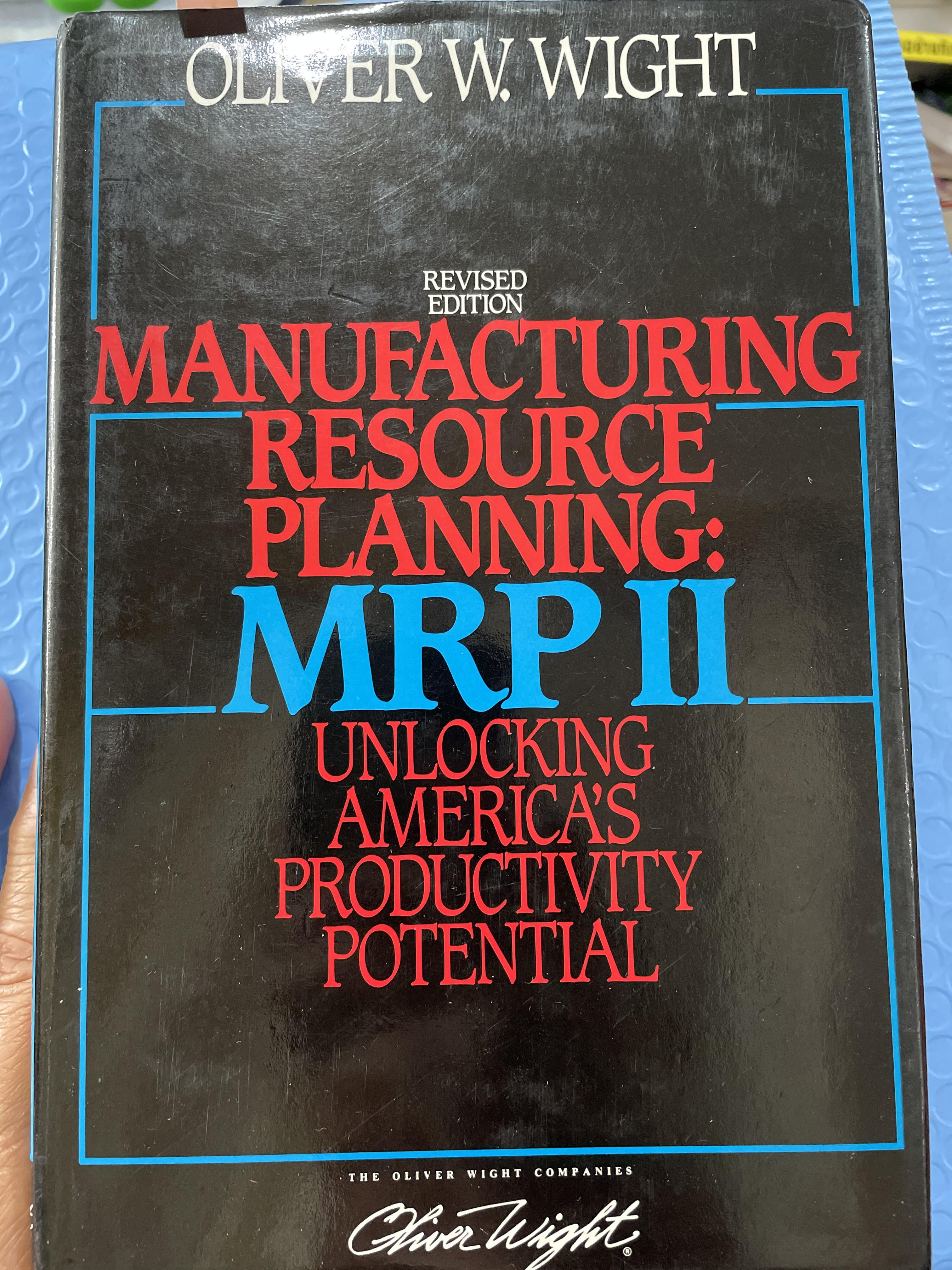 MANUFACTURING RESOURCE PLANNING. MRP II. UNLOCKING AMERICA ‘S. PRODUCTIVITY POTENTIAL. ผู้เขียน OLIVER W. WIGHT 0 กก.