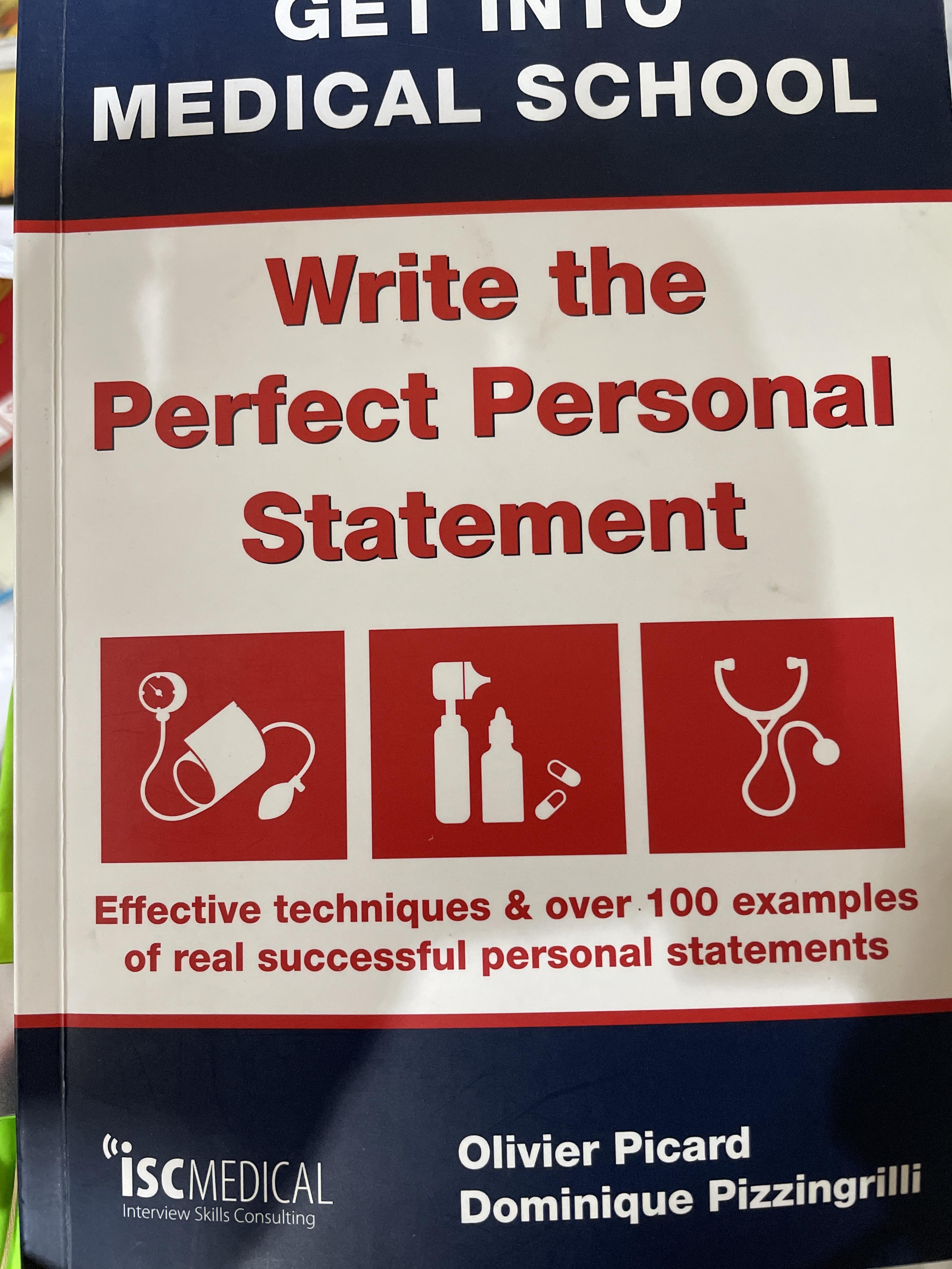 GET INTO MEDICAL SCHOOL. Write the Perfect Personal Statement. Effective technique & over 100 examples of real succeful. Personal . statement ผู้เขียน Olivier Picard. 3,500 กรัม