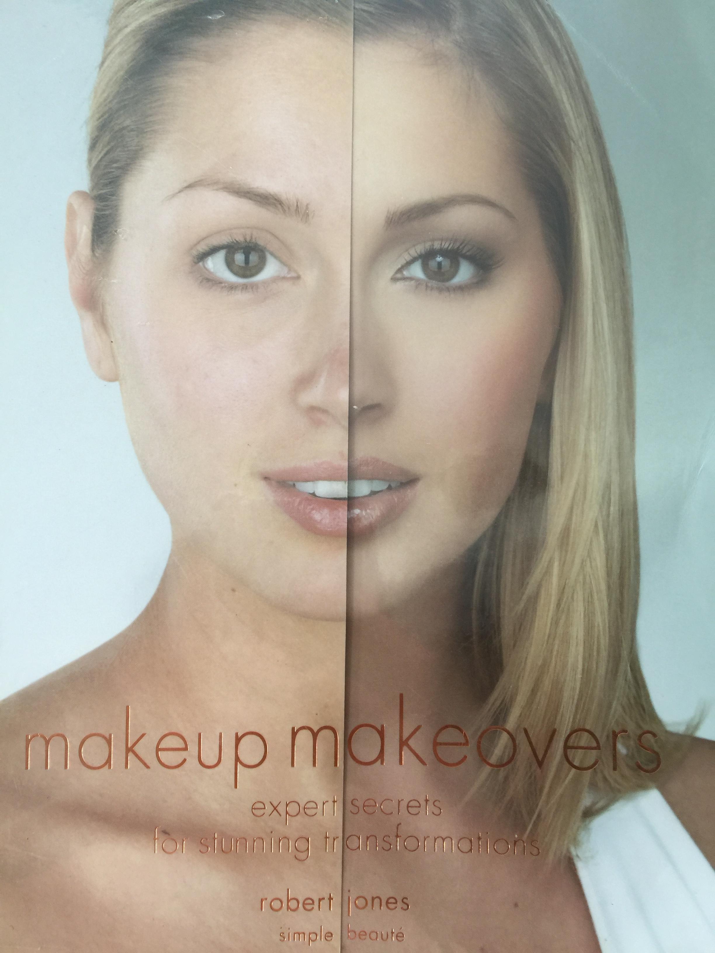 Makeup Makeovers. Expert Secrets for stunning transformations ผู้เขียน. Robert Jones 0 กก.