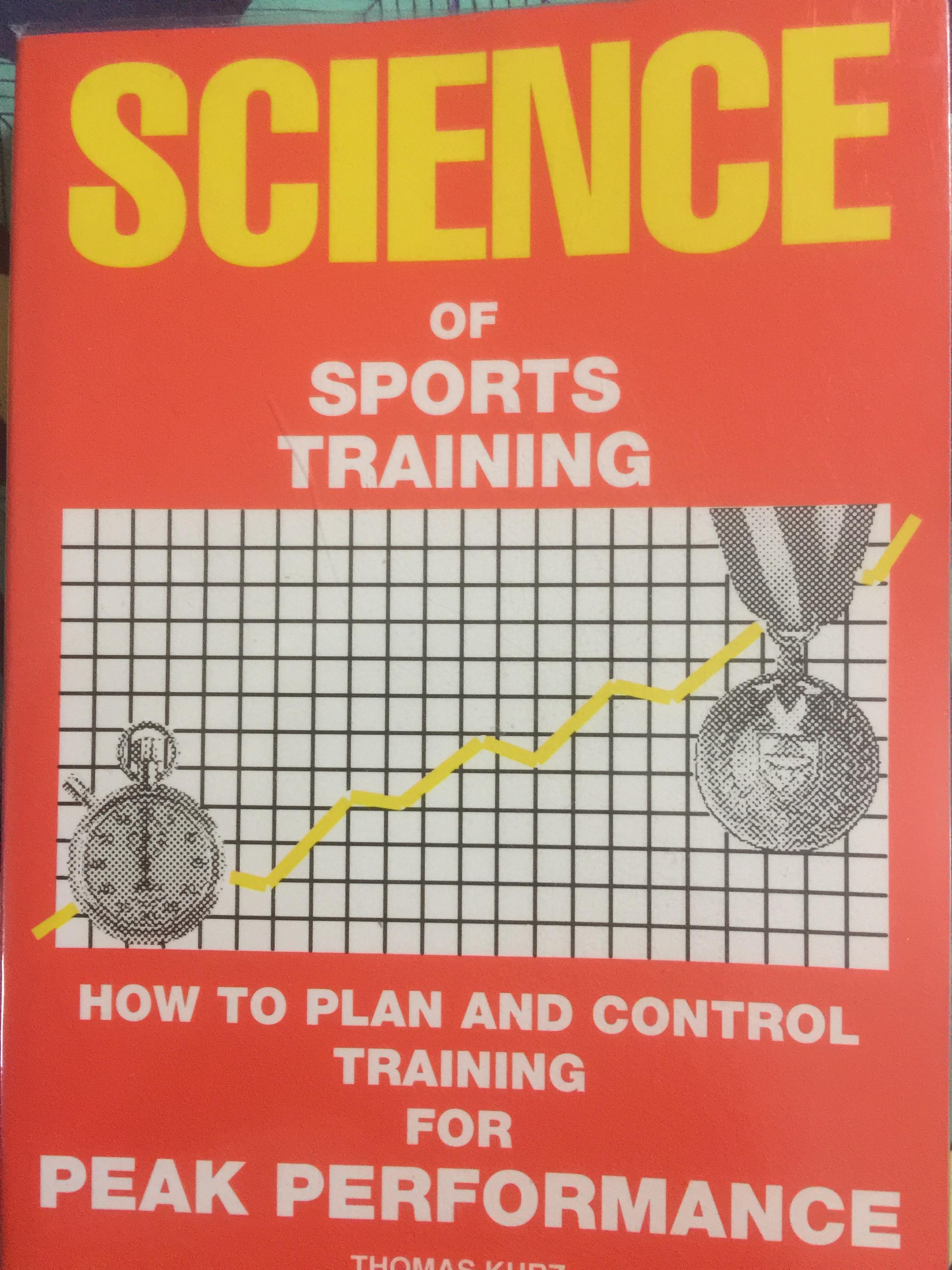 SCIENCE OF SPORTS TRAINING. How to plan and control training for PEAK Performance ผู้เขียน Thomas Kurz 0 กก.