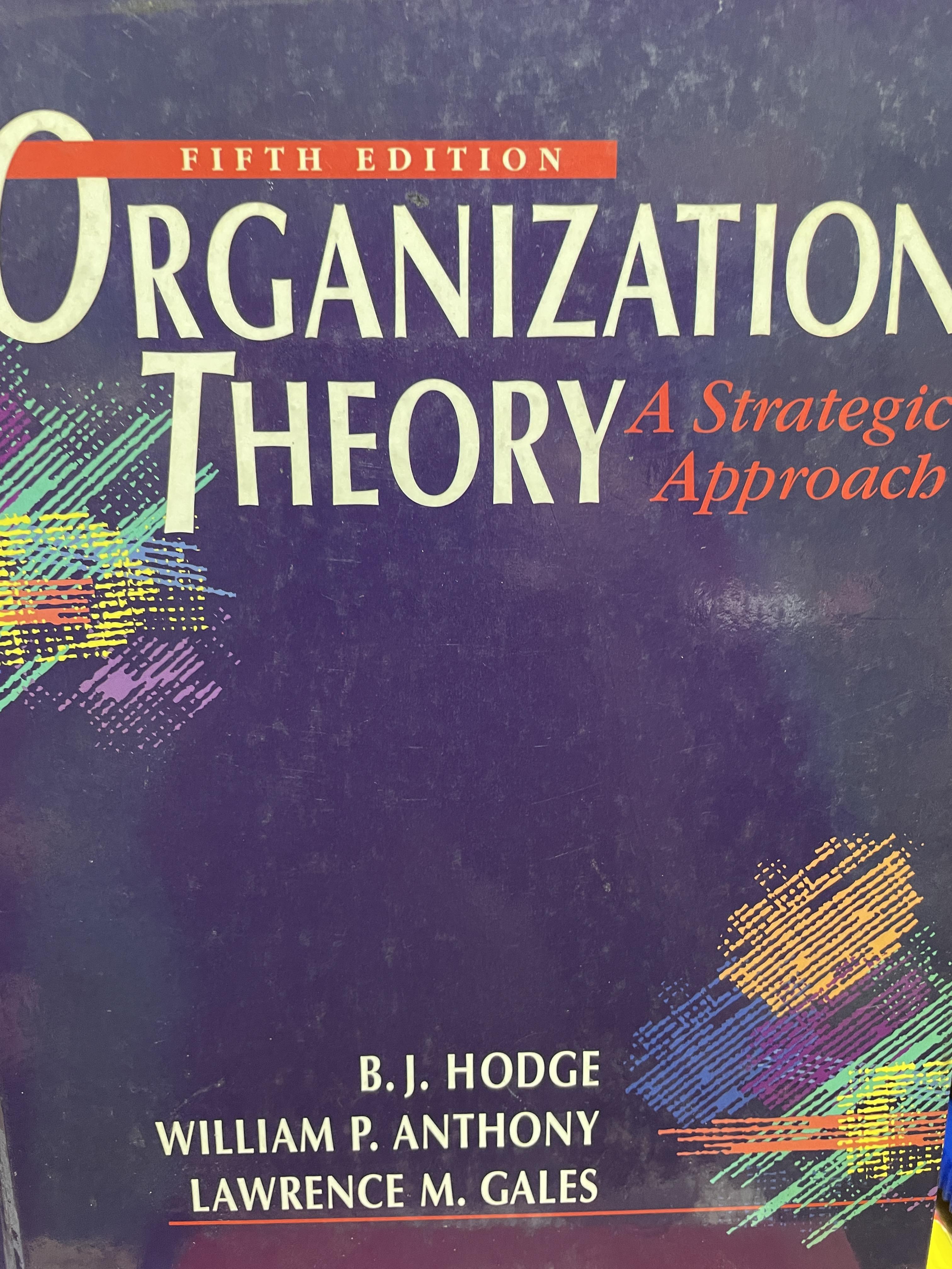ORGANIZATION THEORY. A Strategic Approach b ผู้เขียน B.J.HODGE และคณะ 4 กก.
