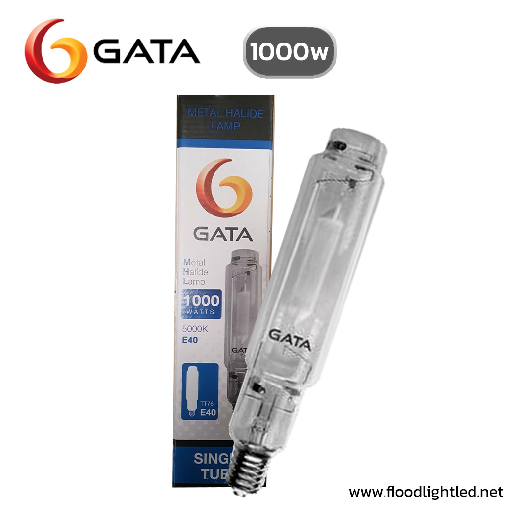หลอดเมทัลฮาไลด์ ขั้ว E40 1000w GATA