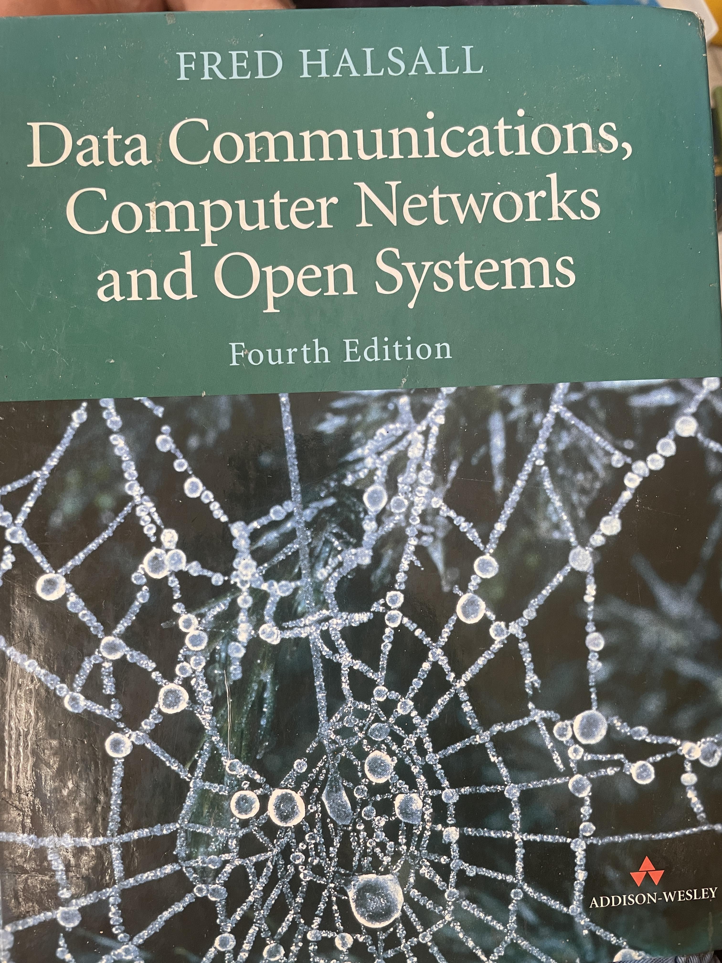 Data. Communications , Computer Networks and Open. Systems. พิมพ์ครั้งที่ 4 ผู้เขึยน Fred Halsall. เป็นหนังสือมือสองปกแข็งเล่มใหญ่สภาพดี หนังสือหนา 930 หน้า 7 กก.