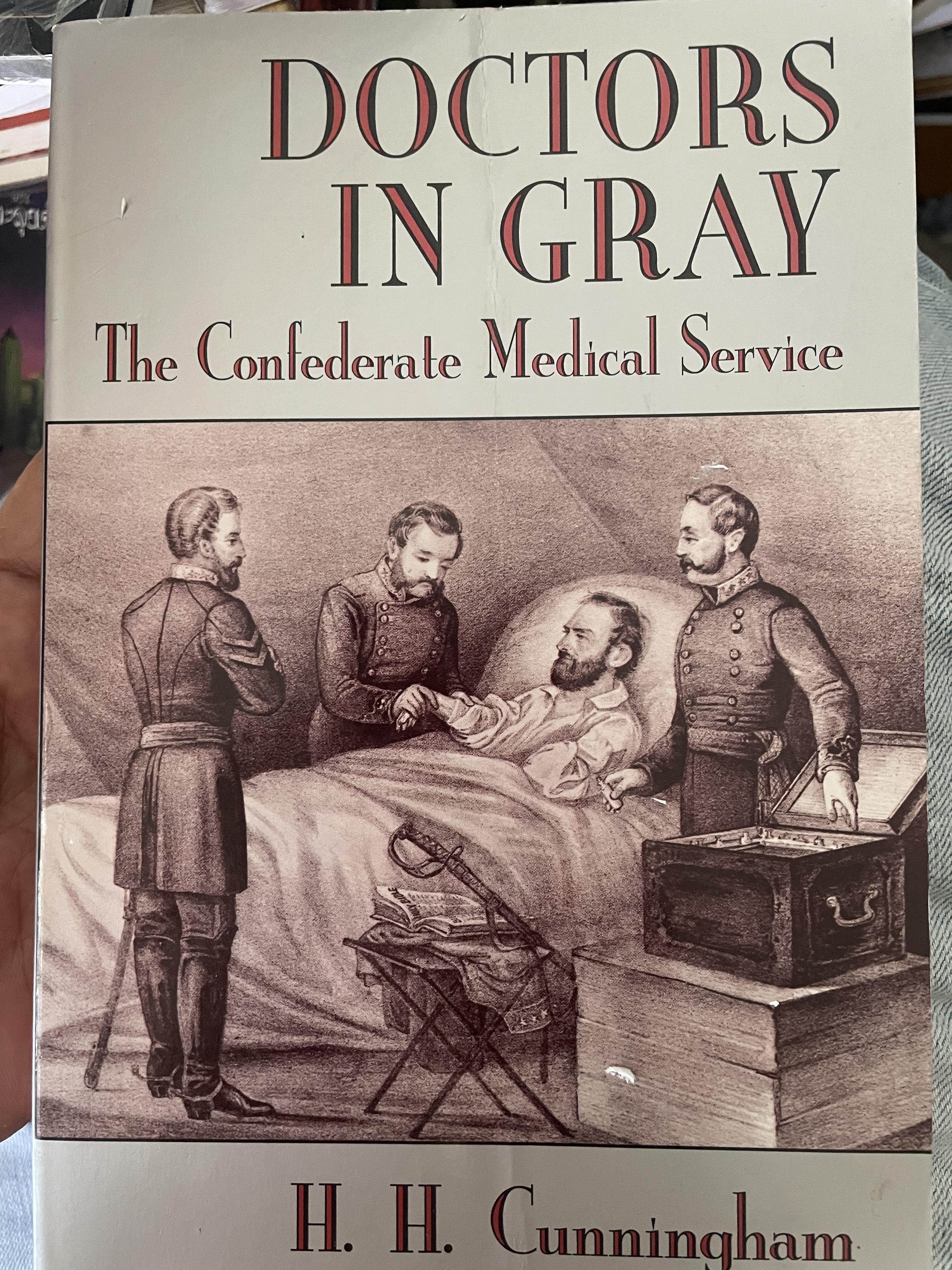DOCTORS IN GRAY. The Confederate Medical Service ผู้เขียน H.H.Cunningham 2,800 กรัม