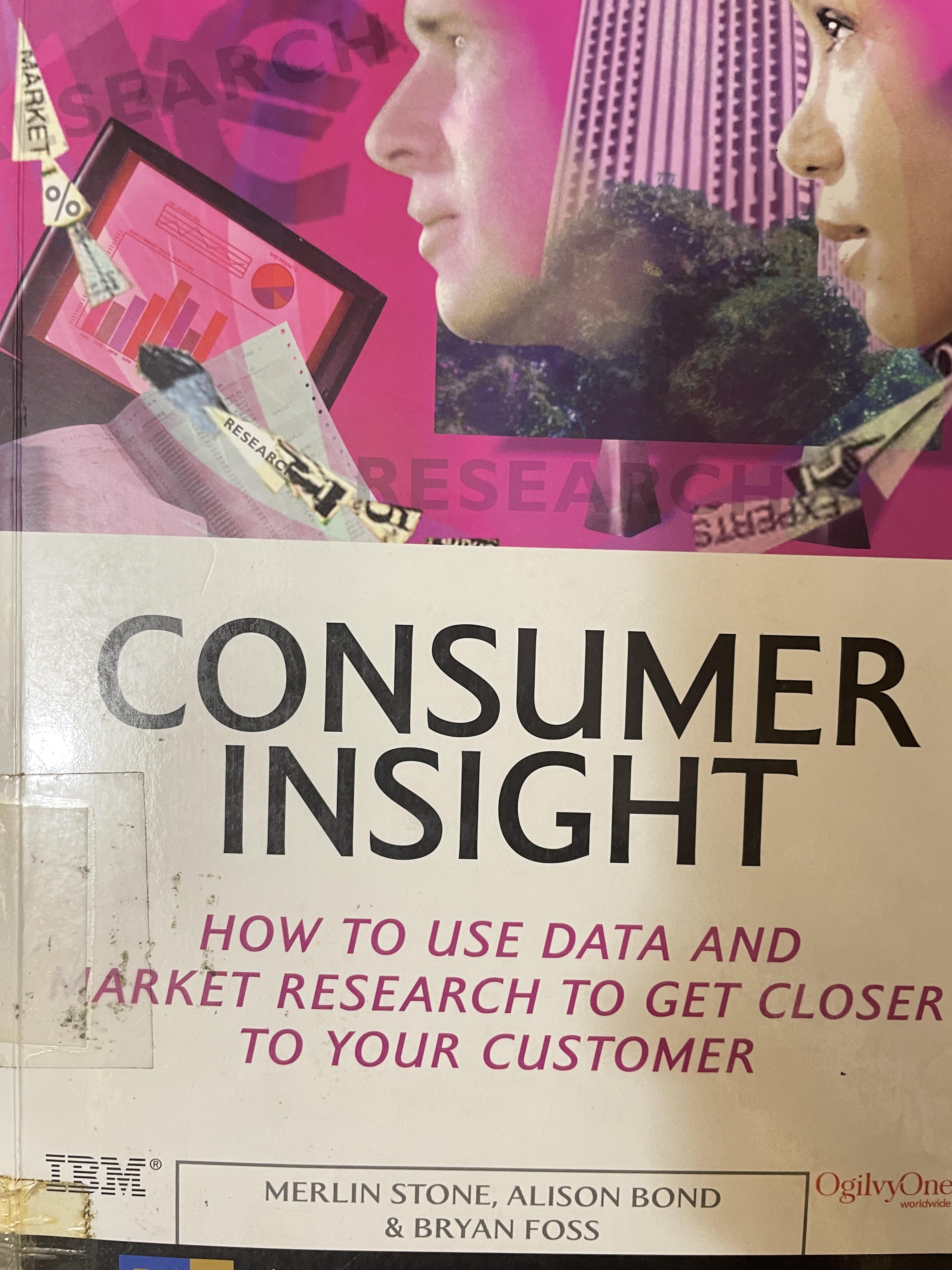 CONSUMER INSIGHT. How to use data and market research to get closer. to your customer. 2,500 กรัม