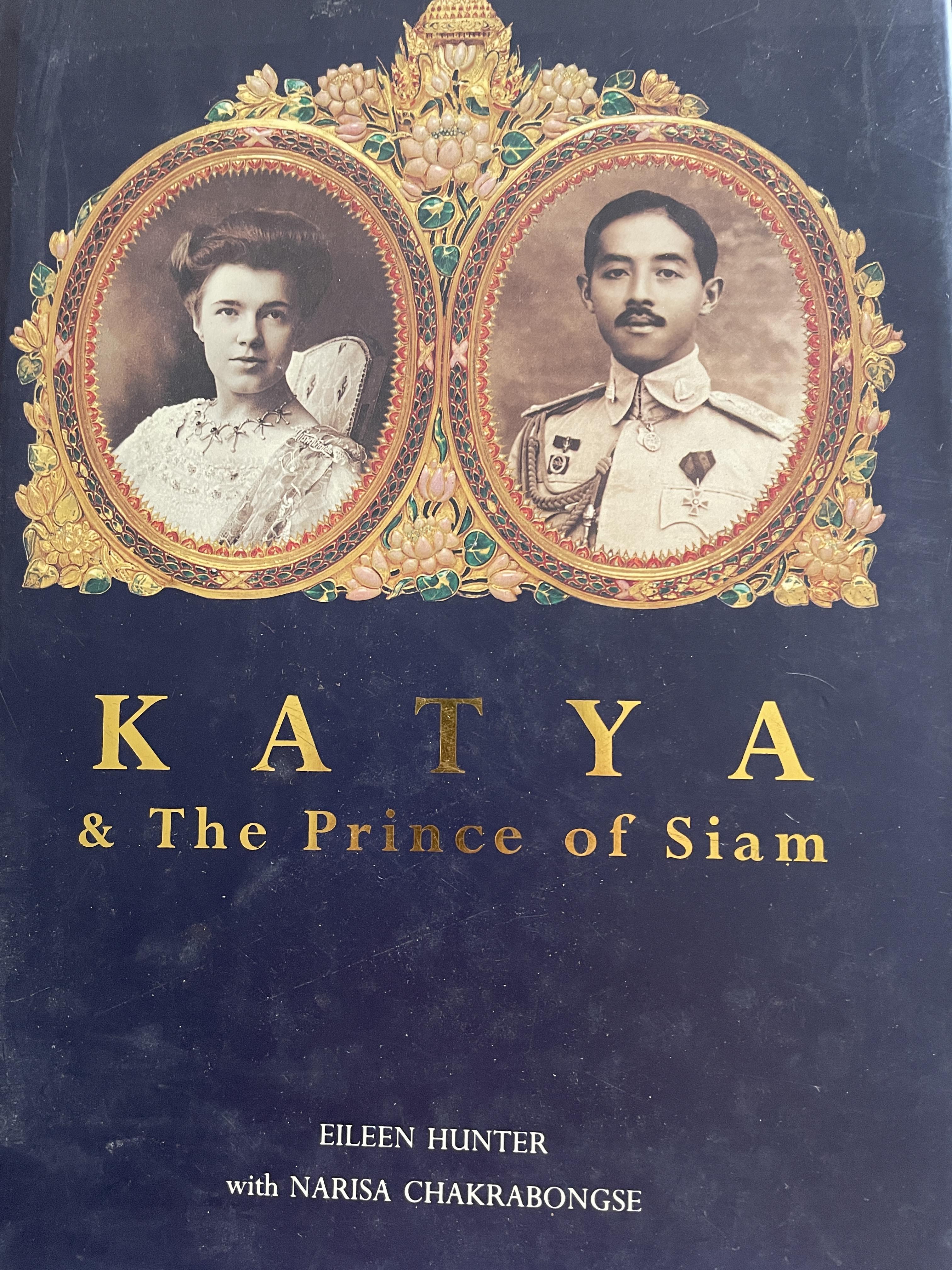 KATYA. & The Prince of Siam. ผู้เขียน EILEEN HUNTER. with NARISA CHAKRABONGSE. 4 กก.