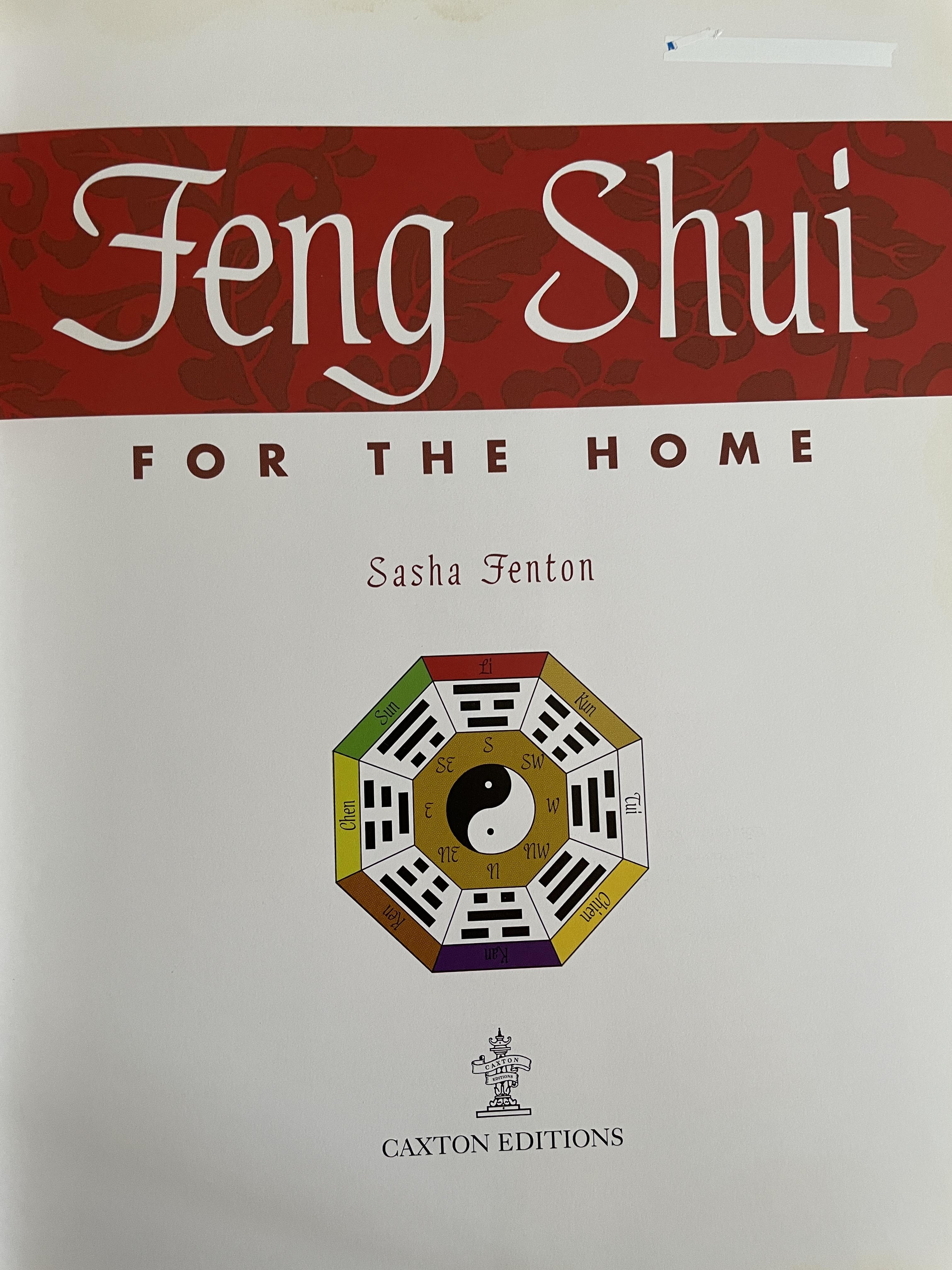 FENG. SHUI. FOR THE HOME. A practical and easy to use guide to the art. feng shui. in the home ผู้เขียน Sasha. Fenton 2 กก.