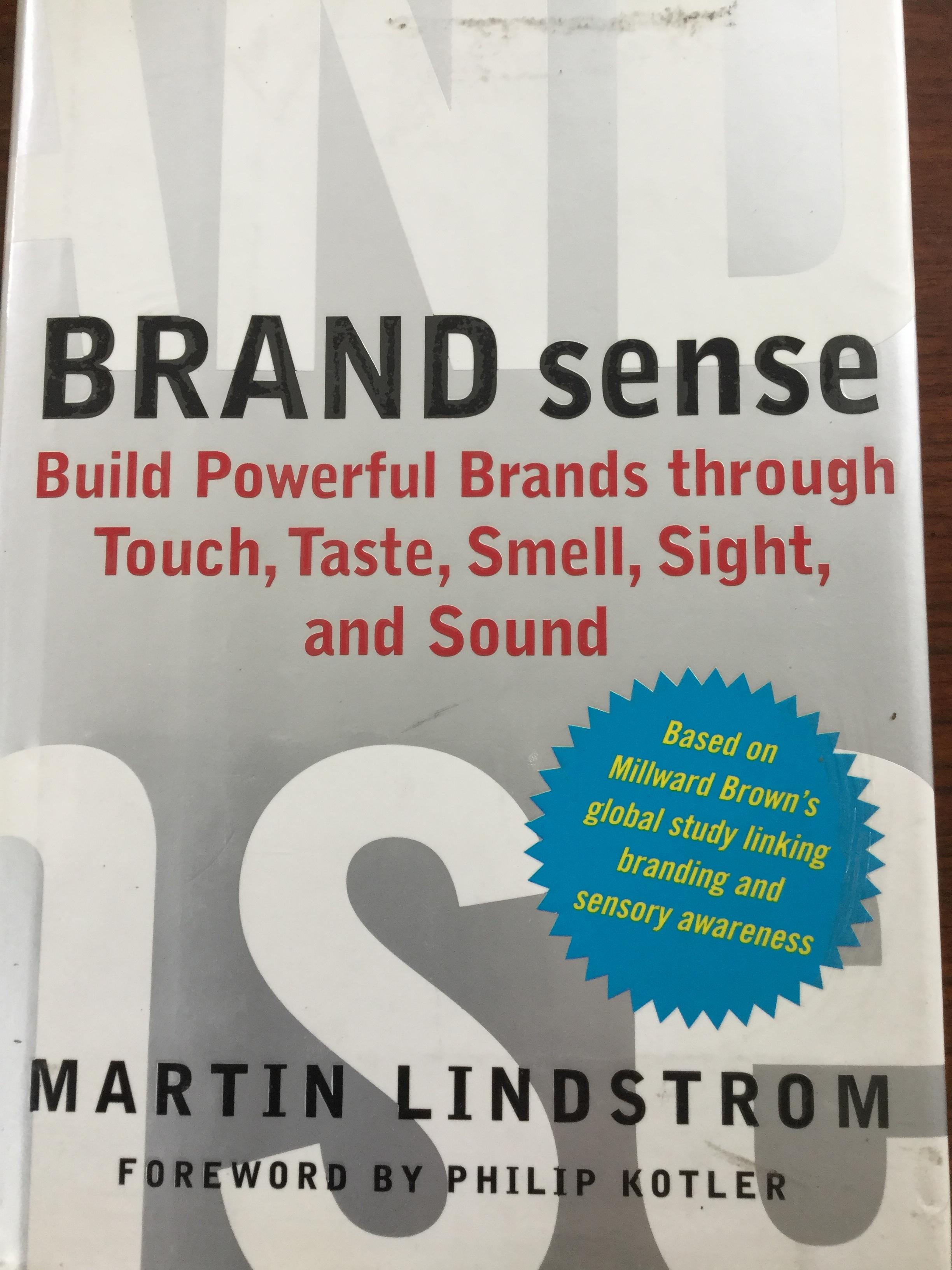 BRAND SENSE Build Powerful Brands through Touch, Taste,Smell, Sight, and Sound ผู้เขียนMartin Lindstrom Forward by Philip Kotler. 0 กก.