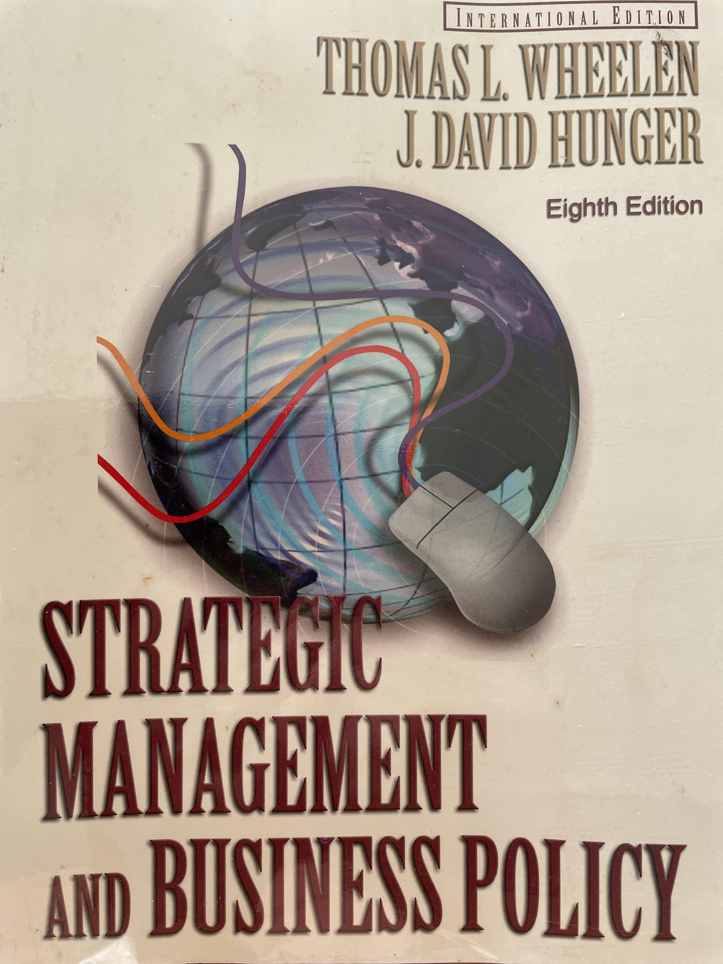 STRATEGIC MANAGEMENT AND BUSINESS POLICY. ผู้เขียน THOMAS L. WHEELEN. และ J. DAVID HUNGER 0 กก.