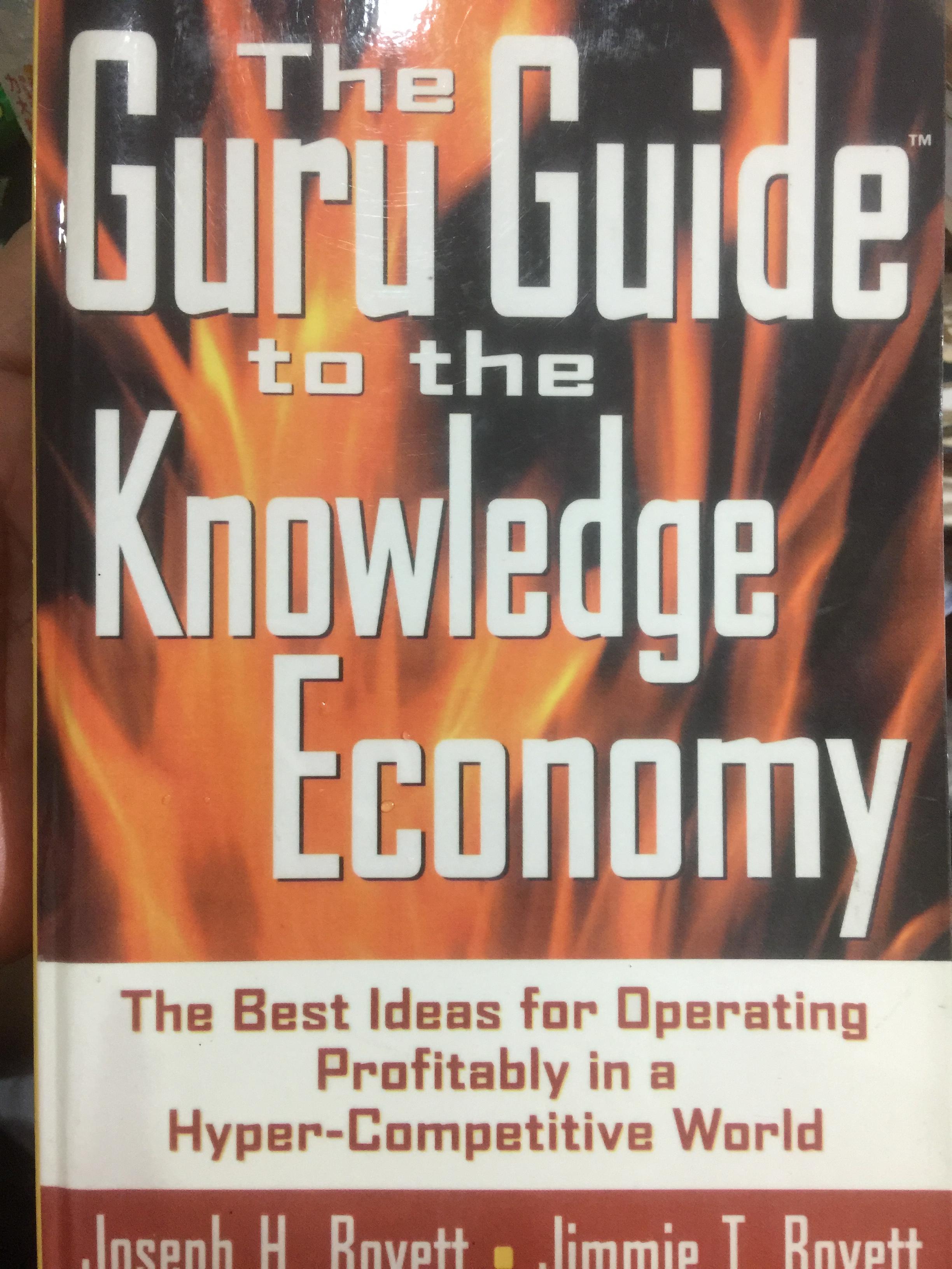 The GURU Guide to the Knowledge Economy The Best Ideas for Operating Profitably in a Hyper -Competitive world ผู้เขียน Joseph H.Boyett 0 กก.