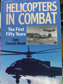 HELICOPTERS IN. COMBAT. The First Fiffy YEARs ผู้เขียน John Everett -Heath 4 กก.