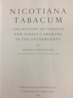 NICOTIANA.TABACCO The history of tobacco and tobacco smoking in the Netherlands by Georg A.Brongers 0 กก.