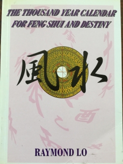 The Thousand year calendar for Feng Shui. and destiny. ผู้เขียน Raymond Lo 0 กก.